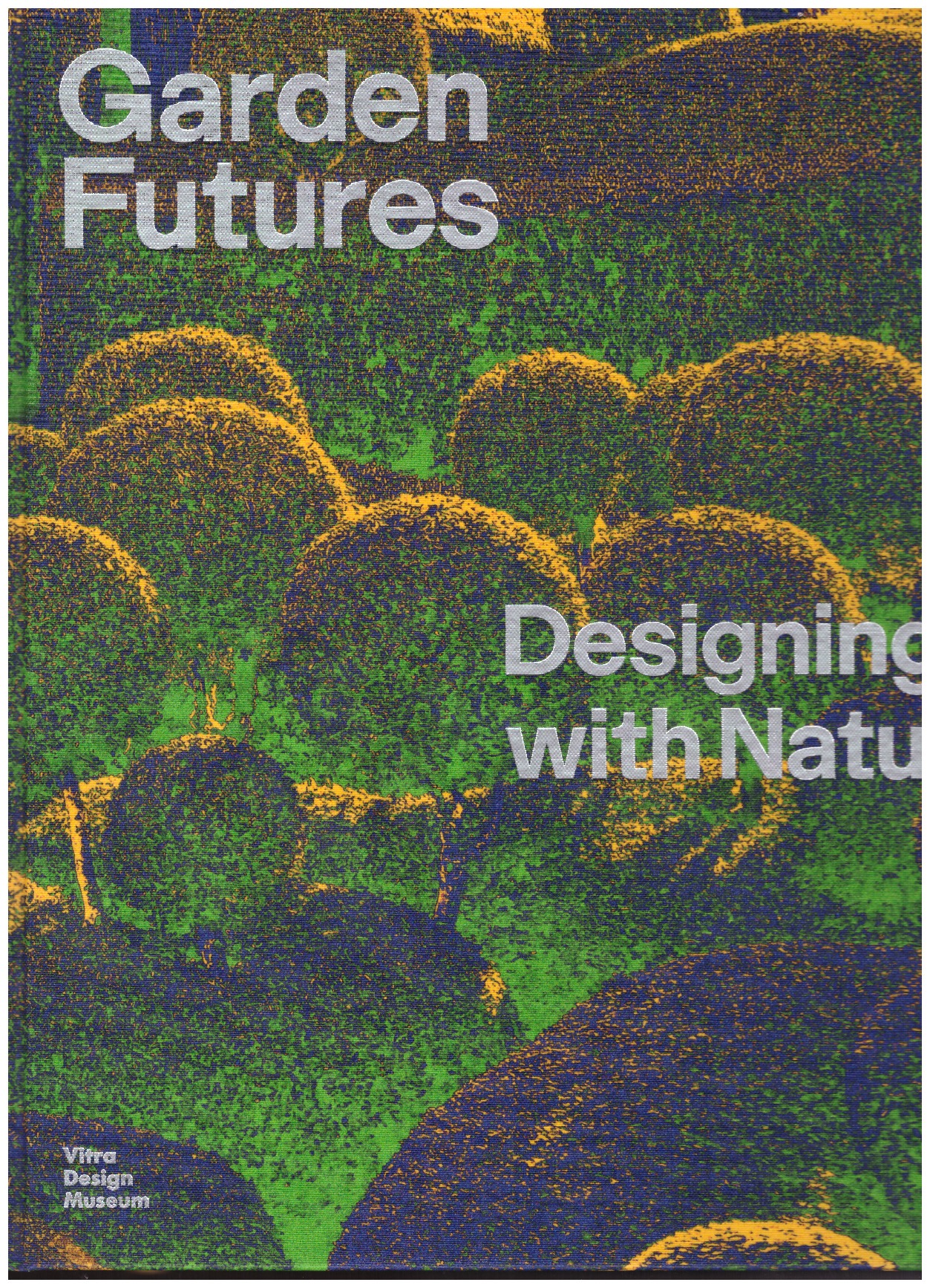 STAPPMANNS, Viviane; STEINMÜLLER, Nina; MADDÈ, Carolina (eds.) - Garden Future. Designing with Nature